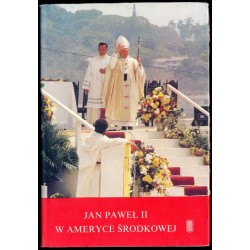 Jan Paweł II w Ameryce Środkowej 2-10 III 1983. Przemówienia i homilie