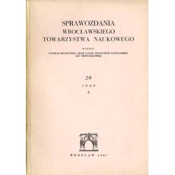 Sprawozdania Wrocławskiego Towarzystwa Naukowego. [Seria] A. Nr 20 (1965)