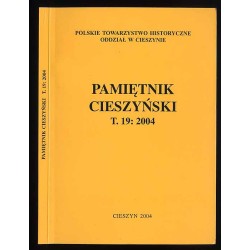 Pamiętnik Cieszyński. T.19: 2004