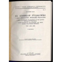 Ks. Stanisław Stojałowski i jego działalność społeczno-polityczna. T. 1:...