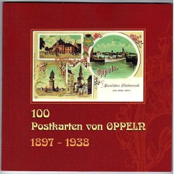 100 Postkarten von Oppeln aus den Jahren 1897-1938 mit vielen nicht mehr...