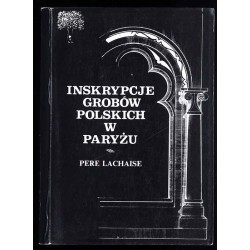 Inskrypcje grobów polskich w Paryżu. Pere Lachaise