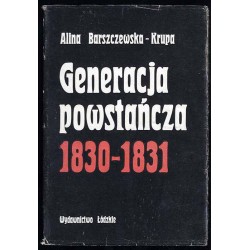 Generacja powstańcza 1830-1831. O przemianach w świadomości Polaków XIX wieku