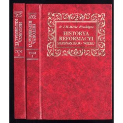 Historya Reformacyi Szesnastego Wieku