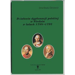 Działania dyplomacji polskiej w Wiedniu w latach 1788-1792. Z dziejów...