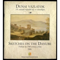 Dunai vázlatok. 19. századi rajzolók táj-es városképei. Sketches on the Danube