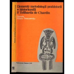 Elementy metodologii prahistorii w historiozofii P. Teilharda de Chardin