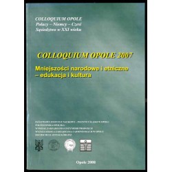 Mniejszości narodowe i etniczne - edukacja i kultura. Colloquium Opole 2007....