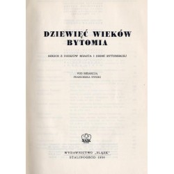 Dziewięć wieków Bytomia. Szkice z dziejów miasta i ziemi bytomskiej