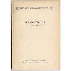 Sprawozdania 1956-1963 / Opolskie Towarzystwo Przyjaciół Nauk