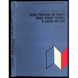 Opinia publiczna we Francji wobec sprawy polskiej w latach 1914-1918