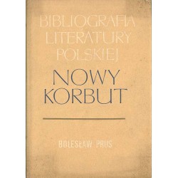 Bibliografia literatury polskiej. Nowy Korbut. T.17 cz.1: Bolesław Prus...