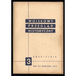 Wojskowy Przegląd Historyczny. R. 19 (1974). Nr 3 (70) (Lipiec - Wrzesień 1974)