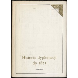 Historia dyplomacji. T.1: do 1871 r