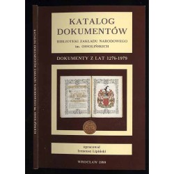 Katalog dokumentów Biblioteki Zakładu Narodowego im. Ossolińskich. Dokumenty...