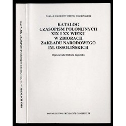 Katalog czasopism polonijnych XIX i XX wieku w zbiorach Zakładu Narodowego...