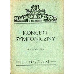 Państwowa Filharmonia Śląska. Program. Koncert Symfoniczny 12-14 VI. 1953....