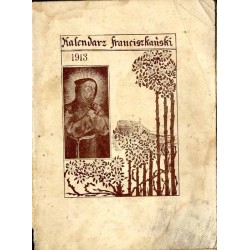 Kalendarz Franciszkański dla Członków III Zak. Św. Franciszka na Rok 1913