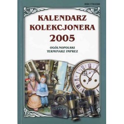Kalendarz Kolekcjonera 2005. Ogólnopolski terminarz imprez