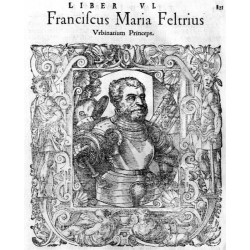 "Franciscus Maria Feltrius Vrbinatium Princeps."