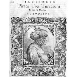 "Piratæ Tres Turcarum INCLYTI Nominis Horvccivs." / Baba Oruç Hizir