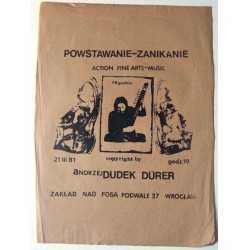 "Powstawanie-Zanikanie. Action Fine Arts-music 48 godzin 21.III.81 [...]"...