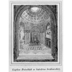 "Kaplica Potockich w katedrze krakowskiéj."
