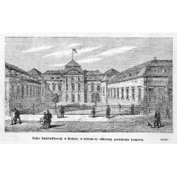 "Pałac Radziwiłłowski w Berlinie, w którym się odbywają posiedzenia kongresu....