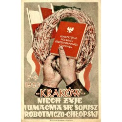 7-9 1952 - Kraków - Niech żyje i umacnia się sojusz robotniczo-chłopski....