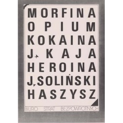 Morfina Opium Kokaina J. Kaja Heroina J. Soliński Haszysz Biuro Strat...