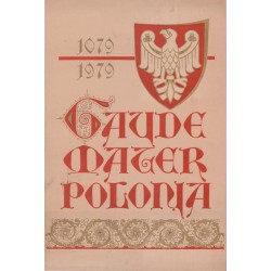 Gaude Mater Polonia 1079-1979 / "GAUDE MATER POLONIA 1079-1979"