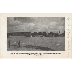 Most Ks. Józefa Poniatowskiego, zniszczony przez ustępujące wojska rosyjskie w dniu 5 sierpnia 1915 r