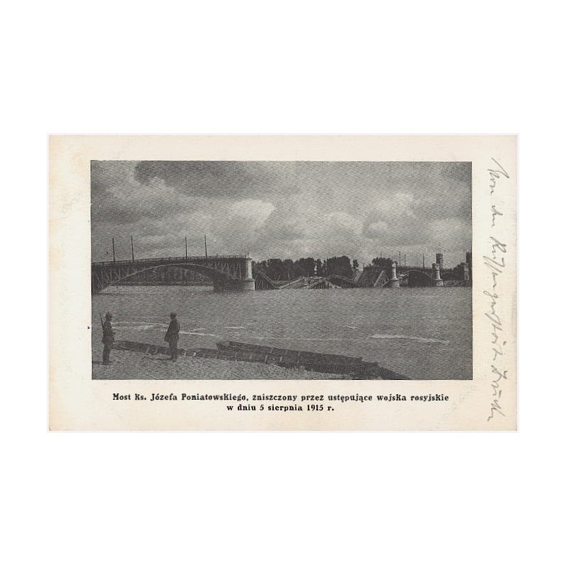 Most Ks. Józefa Poniatowskiego, zniszczony przez ustępujące wojska rosyjskie w dniu 5 sierpnia 1915 r