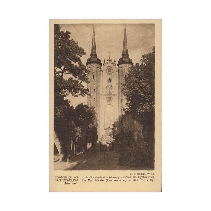 Gdańsk-Oliwa. Kościół katedralny (dawny kościół OO. Cystersów). Danzig-Oliva. La Cathédrale [...]. Fot. J. Bułhak, Wilno