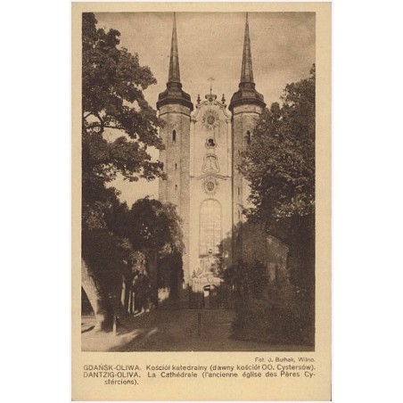 Gdańsk-Oliwa. Kościół katedralny (dawny kościół OO. Cystersów). Danzig-Oliva. La Cathédrale [...]. Fot. J. Bułhak, Wilno
