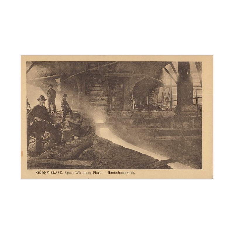Górny Śląsk. Spust Wielkiego Pieca - Hochofenabstich.