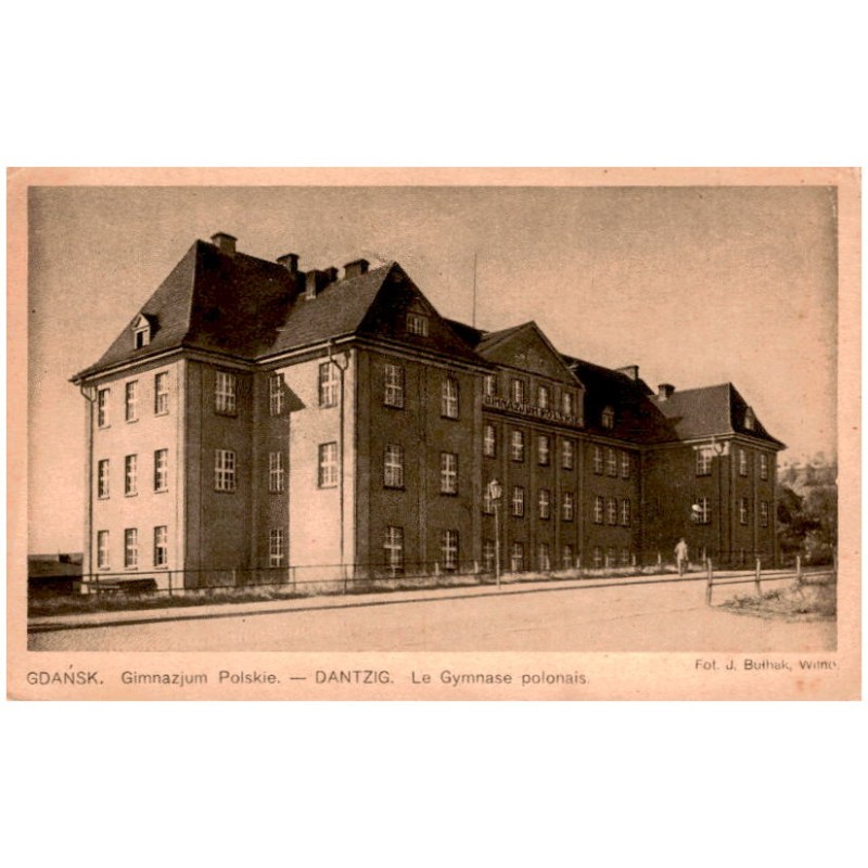 Gdańsk. Gimnazjum Polskie. - Dantzig. Le Gymnase polonais. Fot. J. Bułhak, Wilno.