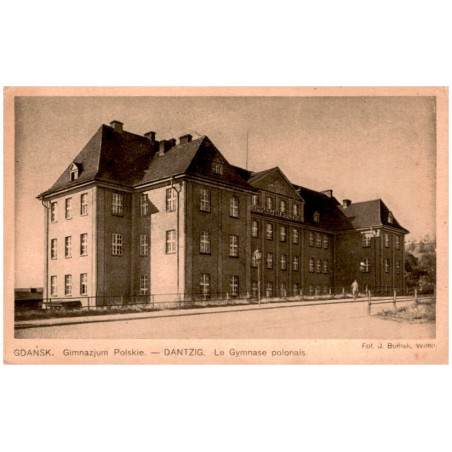 Gdańsk. Gimnazjum Polskie. - Dantzig. Le Gymnase polonais. Fot. J. Bułhak, Wilno.