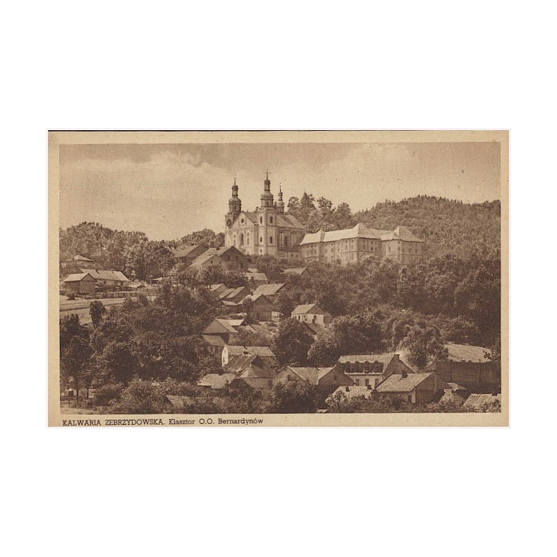 Kalwarja Zebrzydowska. Klasztor O.O. Bernardynów.