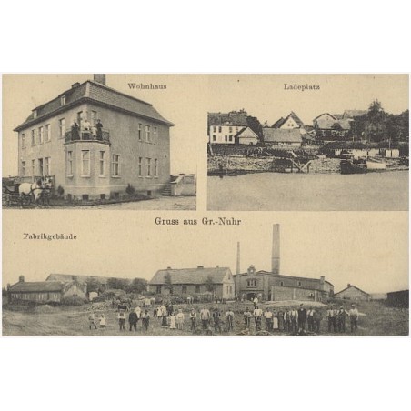 Gruss aus Gr.-Nuhr. Wohnhaus. Ladeplatz. Fabrikgebäude
