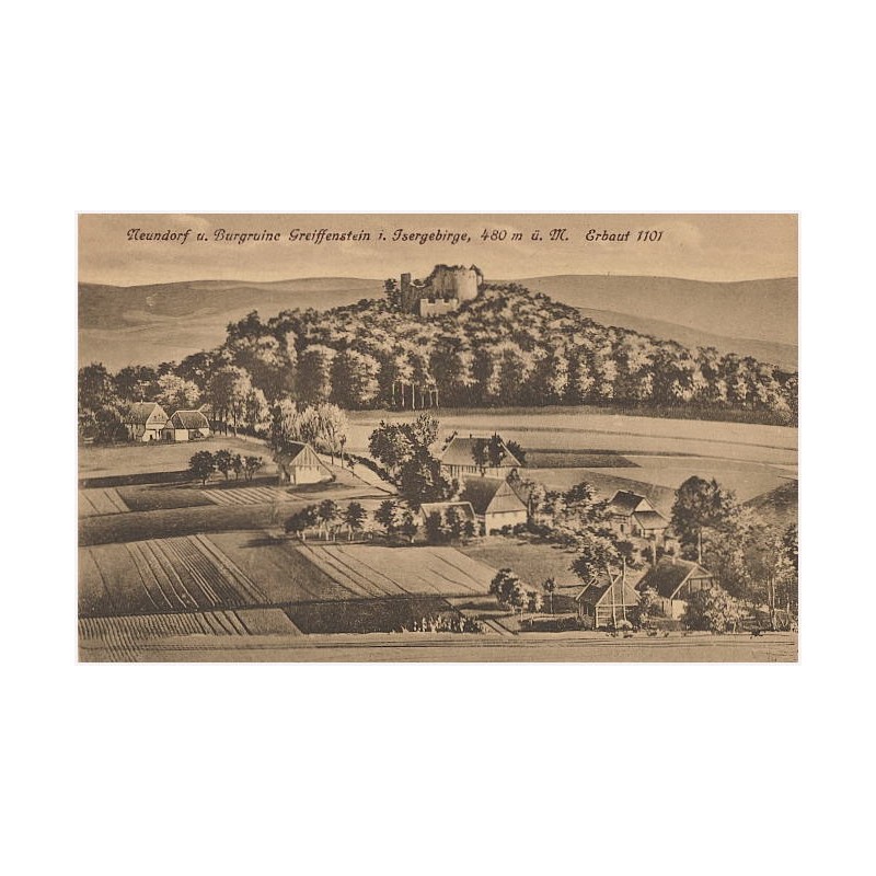 Neundorf u. Burgruine Greiffenstein i. Isergebirge, 480 m ü. M. Erbaut 1101
