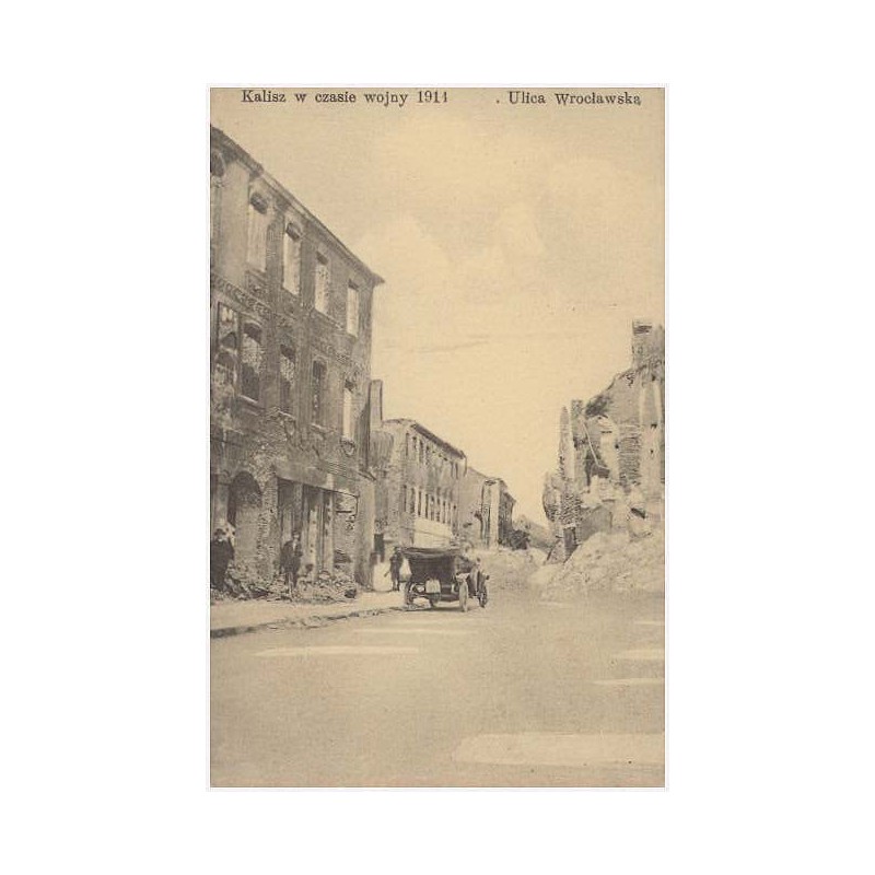 Kalisz w czasie wojny 1914. Ulica Wrocławska