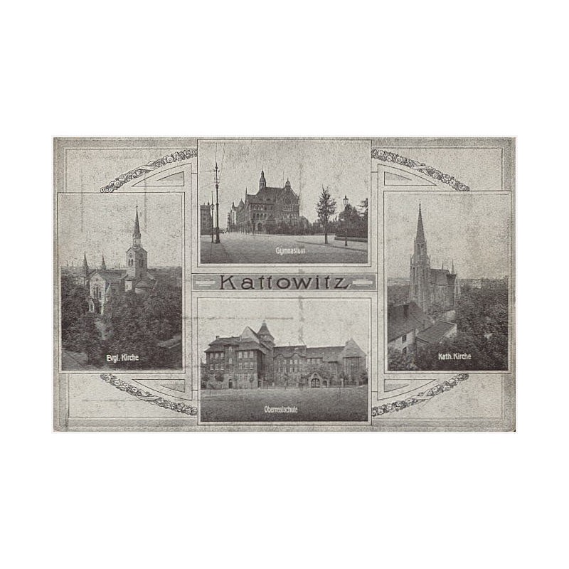 Kattowitz. Gymnasium. Evgl. Kirche. Oberrealschule. Kath. Kirche