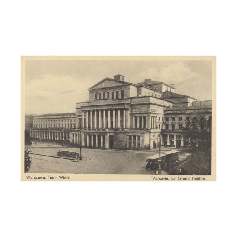 Warszawa. Teatr Wielki. Varsovie. Le Grand Théâtre