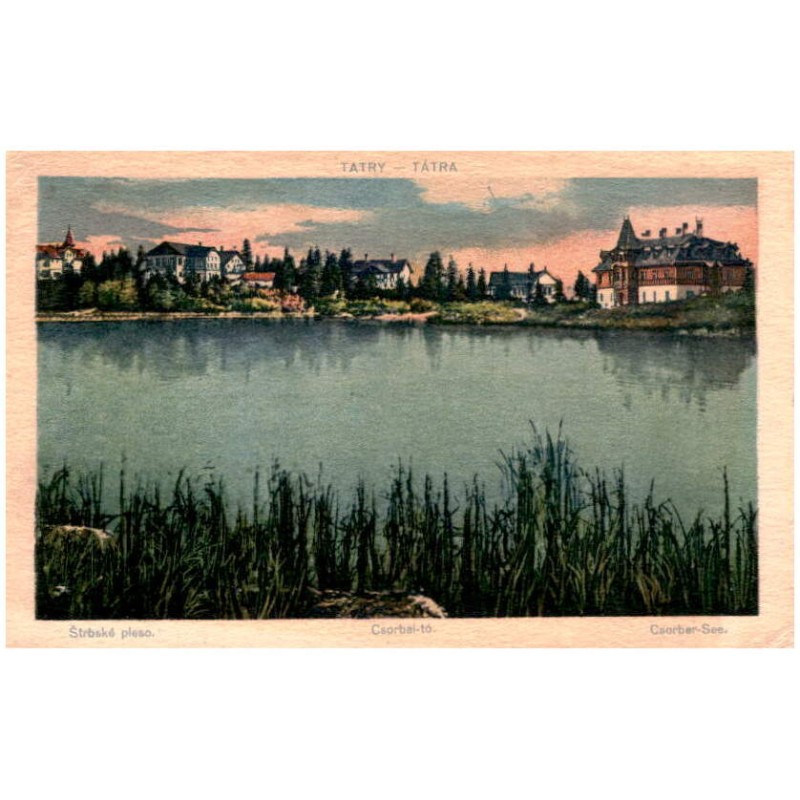 Tatry - Tátra. Štrbské pleso. Czorba-tó. Csorber-See.