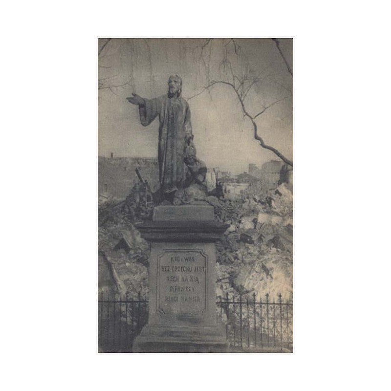 Warszawa zburzona - Varsovie en ruines. Chrystus na tle ruin Kościoła Św. Barbary [...] Fot. E. Falkowski