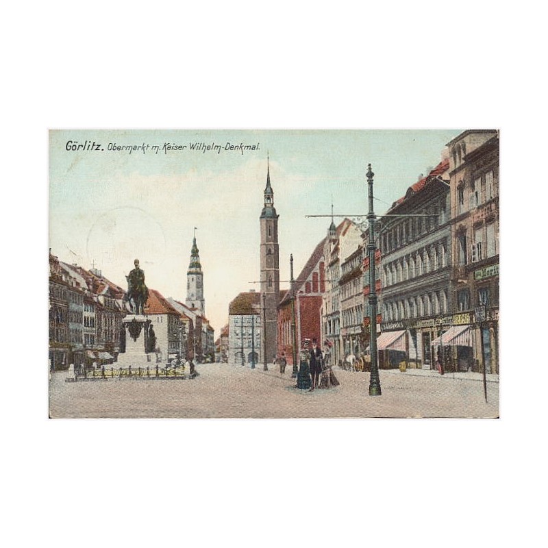 Görlitz. Obermarkt m. Kaiser Wilhelm-Denkmal