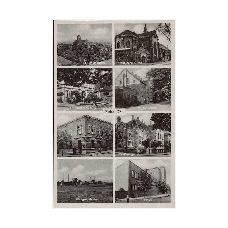 Ruda OS. St. Josefs-Kirche. Rosenkranz-Kirche. Gymnasium. St. Anna-Stift. Polizei. Ernährungsamt. Wolfgang-Grube. Schule