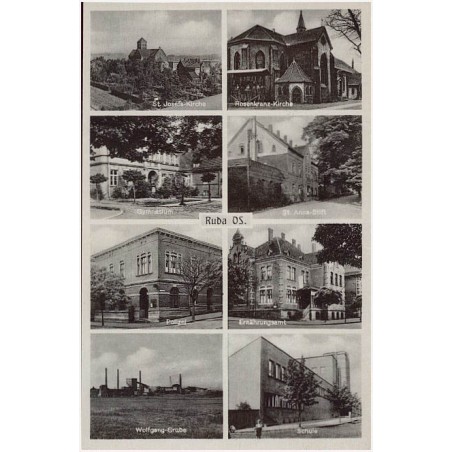 Ruda OS. St. Josefs-Kirche. Rosenkranz-Kirche. Gymnasium. St. Anna-Stift. Polizei. Ernährungsamt. Wolfgang-Grube. Schule