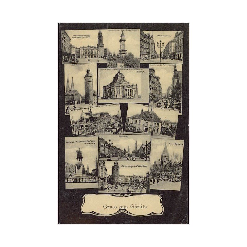 Gruss aus Görlitz. Gewerbeverinshaus u. Reichenbacher Turm. Aussichtsturm des Weinberghauses. Berlinerstrasse. Am Nicolasturm. O